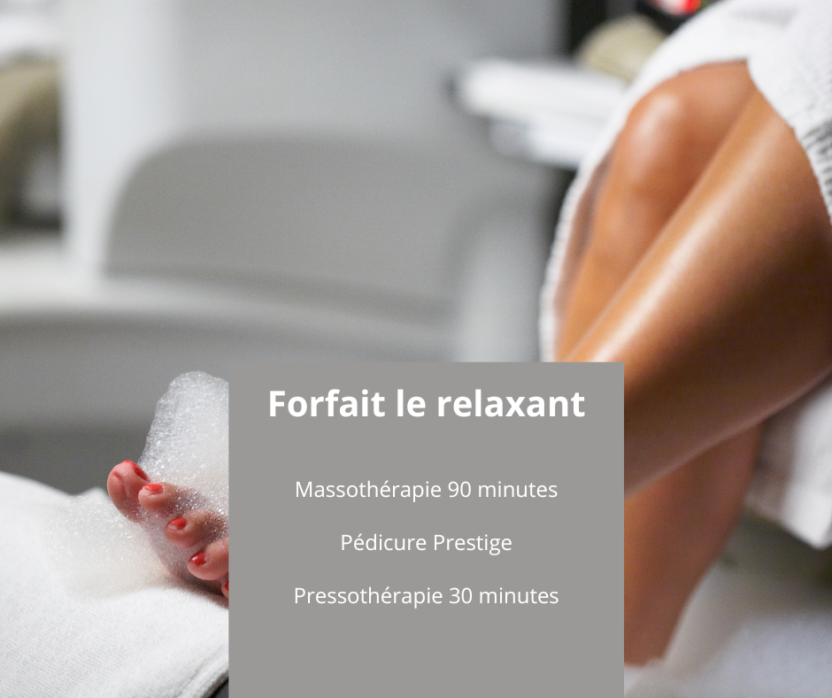 Forfait le relaxant - Massage, Pédicure, Pressothérapie